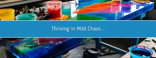 Thriving In Mild Chaos...